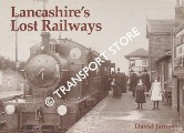 Lancashire's Lost Railways by JAMES, David